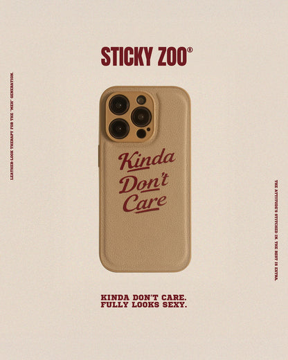 KINDA DON’T CARE CASE